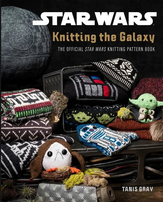 Star Wars: Knitting the Galaxy: The Official Star Wars Knitting Pattern Book - Hardcover
