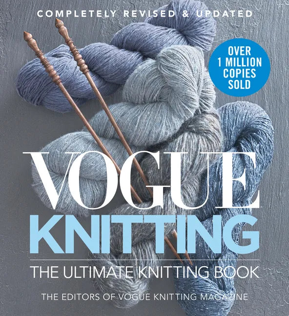 Vogue Knitting the Ultimate Knitting Book: Completely Revised & Updated - Hardcover