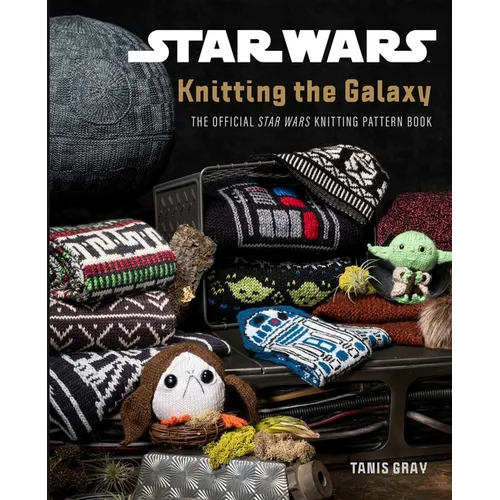 Star Wars: Tejiendo la Galaxia: El Libro Oficial de Patrones de Punto de Star Wars - Tapa dura